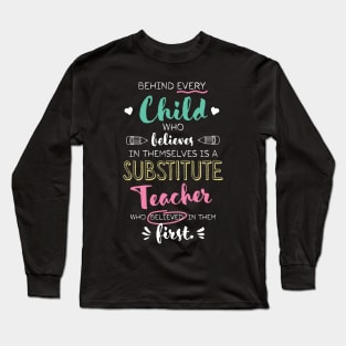 Great Substitute Teacher who believed - Appreciation Quote Long Sleeve T-Shirt